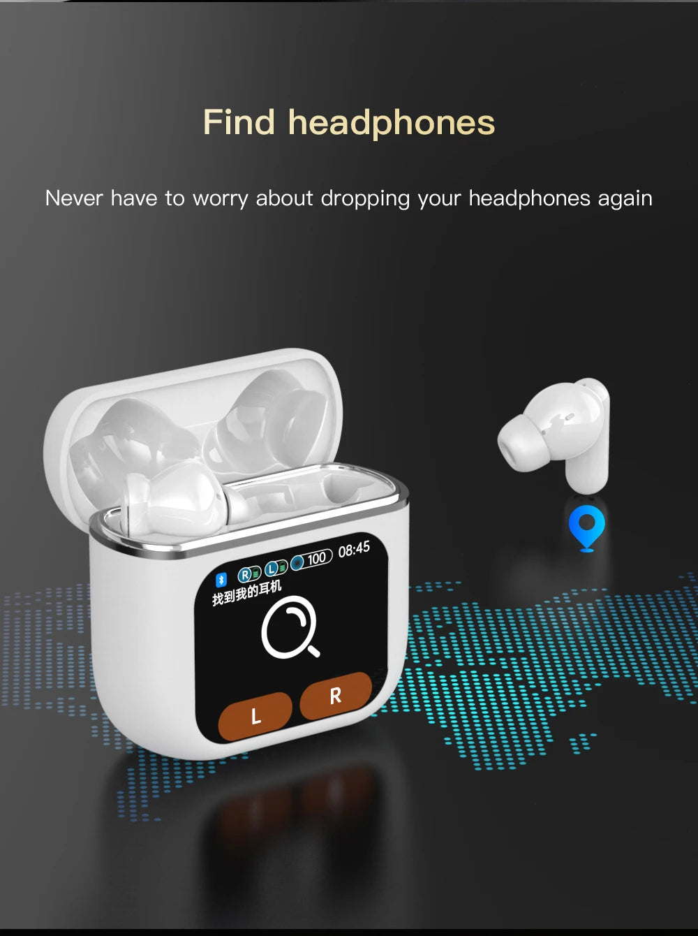 A pair of in-ear wireless earphones, the LED Touch Screen Newmsnr Bluetooth 5.4 Earbuds by HeadphoneHeat, are shown with an open charging case. The case features a touchscreen displaying "L" and "R" with search icons next to each letter. A single earbud is highlighted with a location marker on a world map in the background. The text reads, "Find headphones" and "Never have to worry about dropping your headphones again.